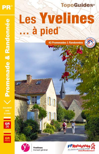 Les Yvelines... à pied. 44 Promenades & Randonnées, 7e édition