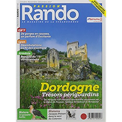 Passion rando N° 45, octobre-novembre-décembre 2017 : Dordogne : trésors périgourdins