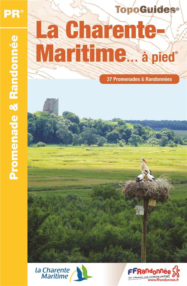 La Charente-Maritime... à pied. 37 promenades & randonnées