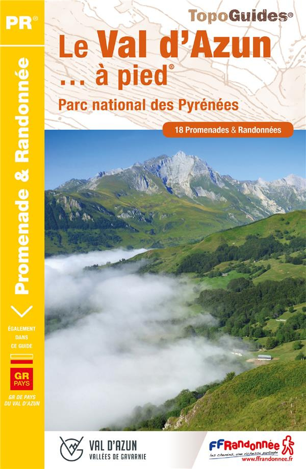 Le Val d'Azun... à pied. Parc national des Pyrénées. 18 promenades & randonnées, 2e édition