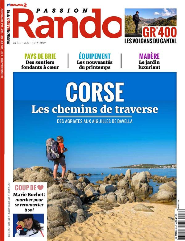 Passion rando N° 51, avril-mai-juin 2019 : Corse. Les chemins de traverse