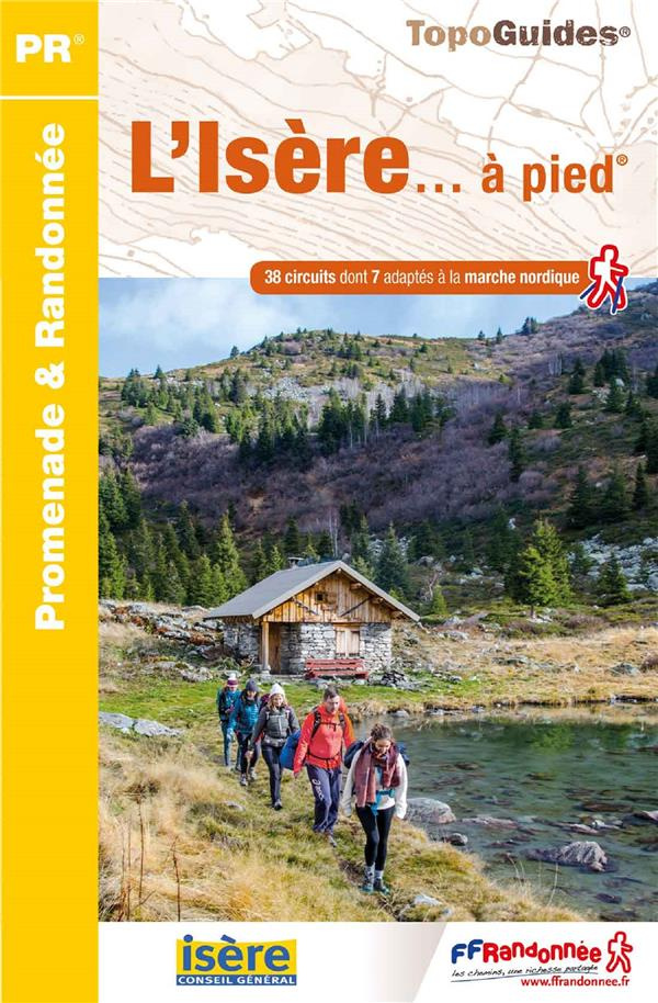 L'Isère... à pied. 38 circuits dont 7 adaptés à la marche nordique, 5e édition
