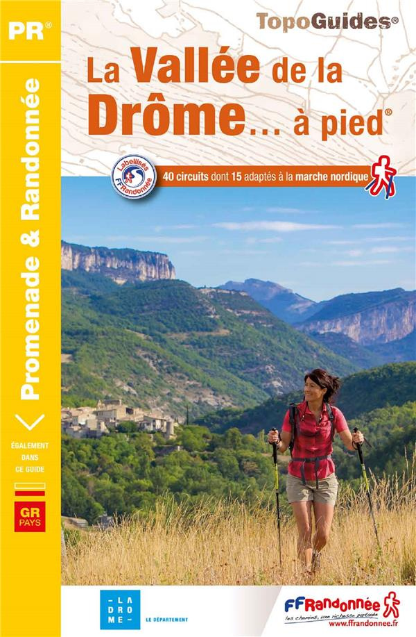 La vallée de la Drome... à pied. 40 circuits dont 15 adaptés à la marche nordique, Edition 2020