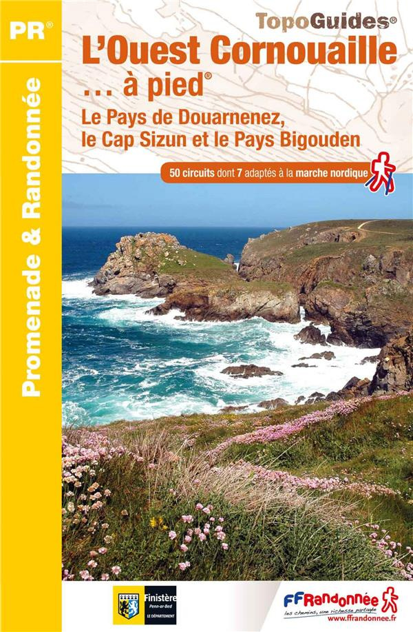 L'Ouest Cornouaille... à pied. Le Pays de Douarnenez, le Cap Sizun et le Pays Bigouden, 4e édition