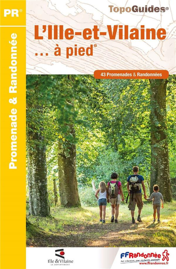 L'ille-et-Vilaine... à pied. 43 promenades & randonnées, 3e édition