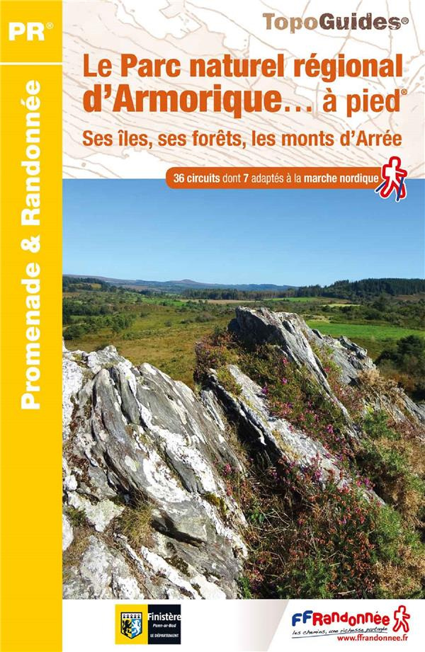 Le Parc naturel régional d'Armorique... à pied. 36 promenades & randonnées, 4e édition