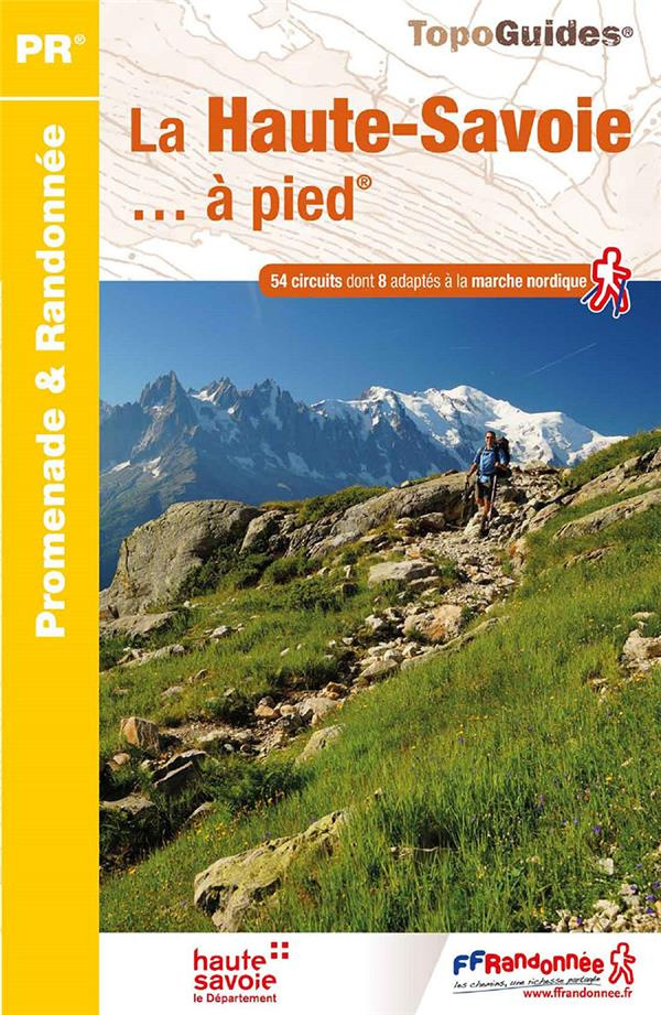 La Haute-Savoie... à pied. 54 circuits dont 8 adaptés à la marche nordique