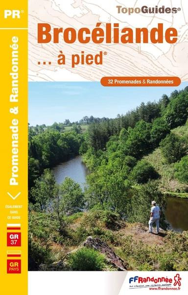 Brocéliande... à pied. 31 promenades & randonnées, 7e édition