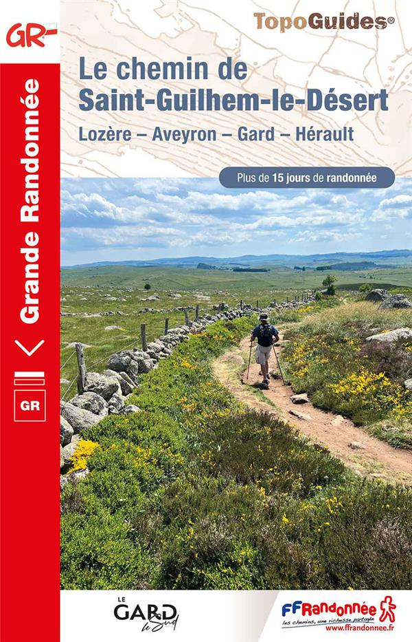 Le chemin de Saint-Guilhem-le-Désert. Lozère, Aveyron, Gard, Hérault, 6e édition