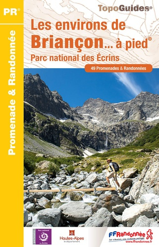 TopoGuides : Les environs de Briançon à pied. Parc national des Ecrins