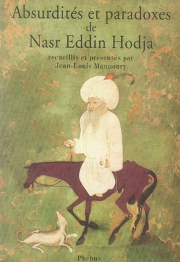 ABSURDITES ET PARADOXES DE NASR EDDIN HODJA