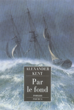 Une aventure de Richard Bolitho : Par le fond