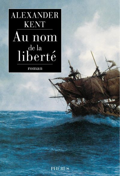 Une aventure de Richard Bolitho : Au nom de la liberté