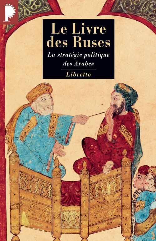 Le livre des ruses. La stratégie politique des Arabes