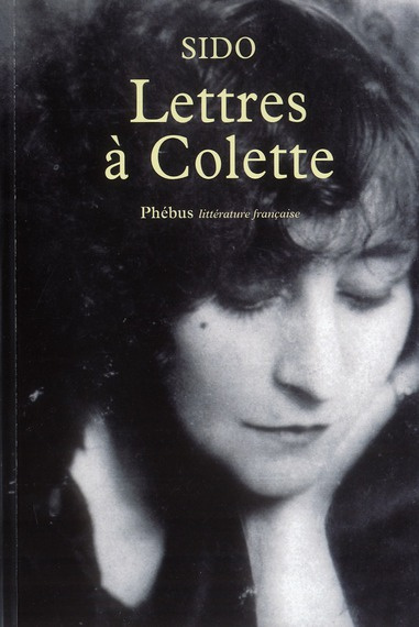 Lettres à Colette, 1903-1912. Suivies de vingt-trois lettres à Juliette