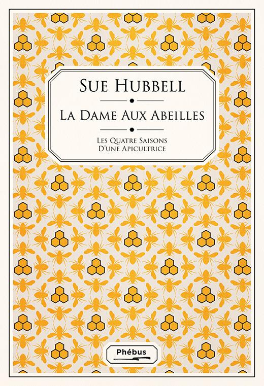 La dame aux abeilles. Ou les quatre saisons d'une apicultrice