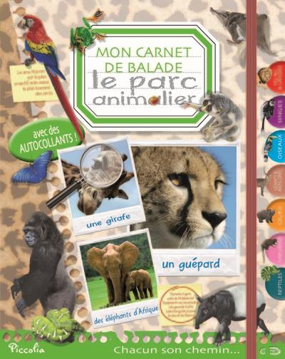 Le parc animalier. Mon carnet de balade