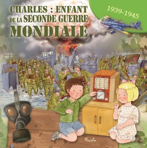 Charles : enfant de la seconde guerre mondiale. 1939-1945