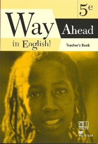 Way ahead in english ! 5eme teacher's book cameroun. Way ahead in english 5eme taeacher's book