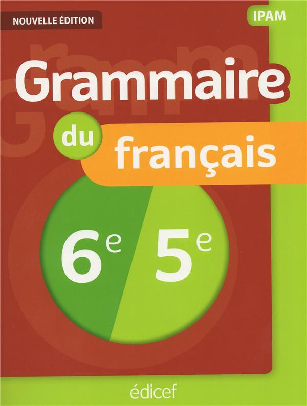Français grammaire 6e/5e. Edition 2018