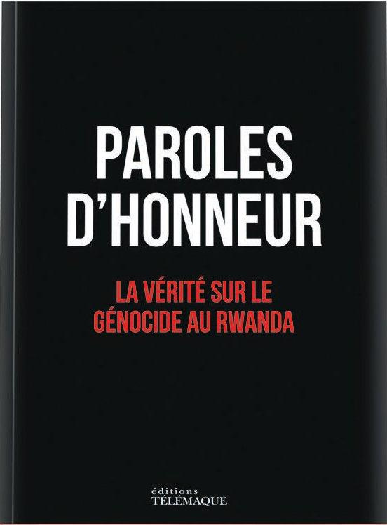 Paroles d'honneur. La vérité sur les génocides au Rwanda
