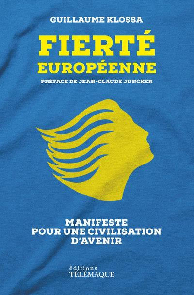 Fierté européenne. Manifeste pour une civilisation d'avenir