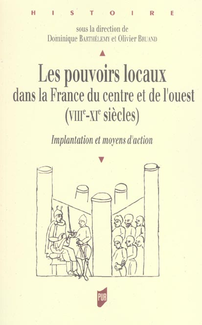 Les pouvoirs locaux dans la France du centre et de l'ouest (VIIIe-XIe siècles). Implantation et moye
