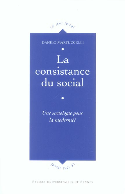 La consistance du social. Une sociologie pour la modernité