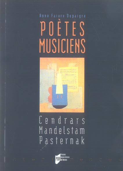 Poètes-musiciens. Cendrars, Mandelstam, Pasternak