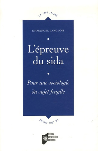 L'épreuve du sida. Pour une sociologie du sujet fragile
