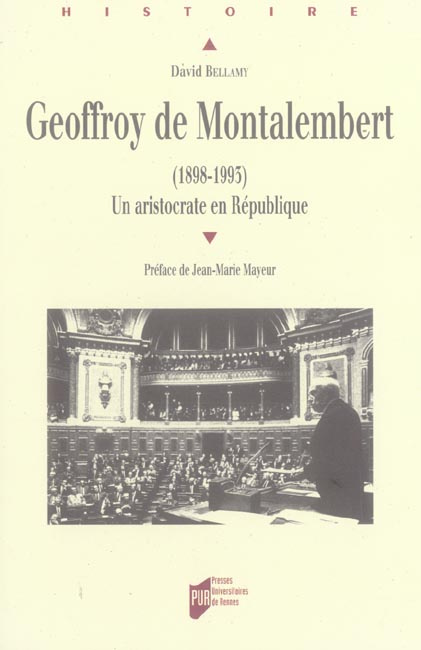 Geoffroy de Montalembert (1898-1993). Un aristocrate en République