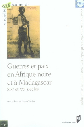 Guerres et paix en Afrique noire et à Madagascar. XIXe et XXe siècles