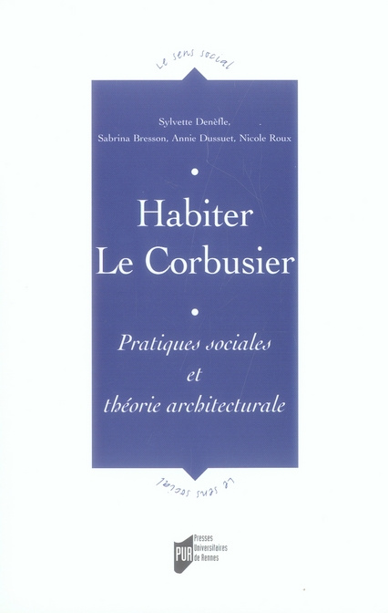 Habiter Le Corbusier. Pratiques sociales et théorie architecturale