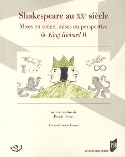 Shakespeare au XXe siècle. Mises en scène, mises en perspective de King Richard II