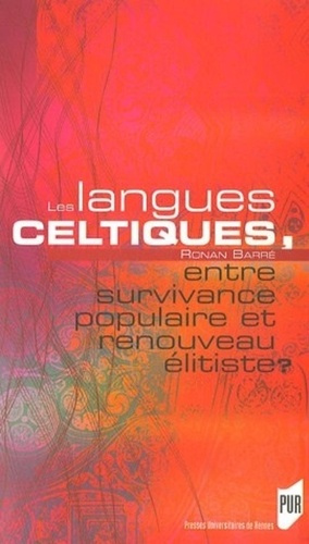 Les langues celtiques, entre survivance populaire et renouveau élististe ?