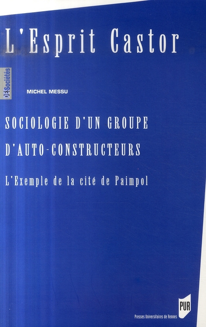 L'Esprit Castor. Sociologie d'un groupe d'autoconstructeurs - L'exemple de la cité de Paimpol
