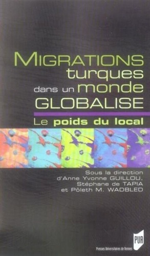Migrations turques dans un monde globalisé. Le poids du local