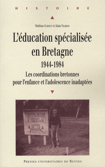 L'éducation spécialisée en Bretagne, 1944-1984. Les coordinations bretonnes pour l'enfance et l'adol