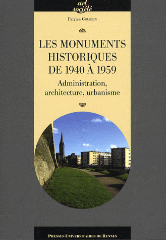 Les monuments historiques de 1940 à 1959. Administration, architecture, urbanisme