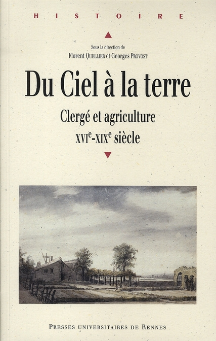 Du Ciel à la terre. Clergé et agriculture, XVIe-XIXe siècle