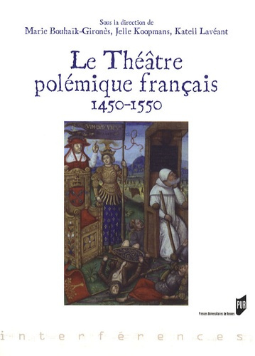 Le Théâtre polémique français. 1450-1550