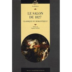 Le Salon de 1827. Classique ou romantique ?