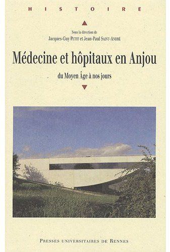Médecine et hôpitaux en Anjou. Du Moyen Age à nos jours