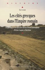 Les cités grecques dans l'Empire romain. Les privilèges et les titres des cités de l'Orient hellénop