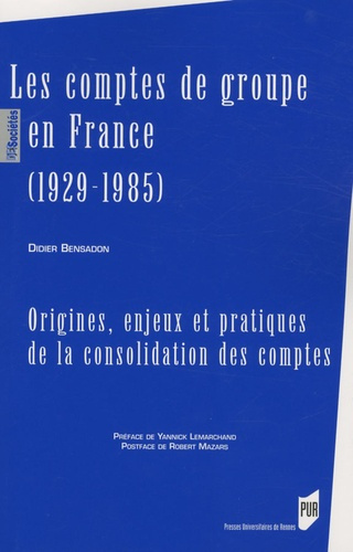 Les comptes de groupe en France (1929-1985). Origines, enjeux et pratiques de la consolidation des c
