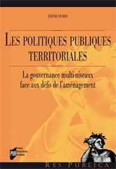 Les politiques publiques territoriales. La gouvernance multi-niveaux face aux défis de l'aménagement