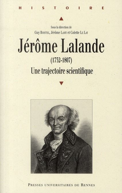 Jérôme Lalande (1732-1807). Une trajectoire scientifique