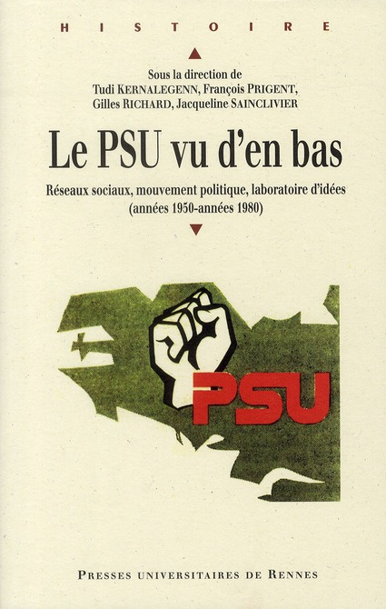 Le PSU vu d'en bas. Réseaux sociaux, politique, laboratoire d'idées (années 1950-années 1980)