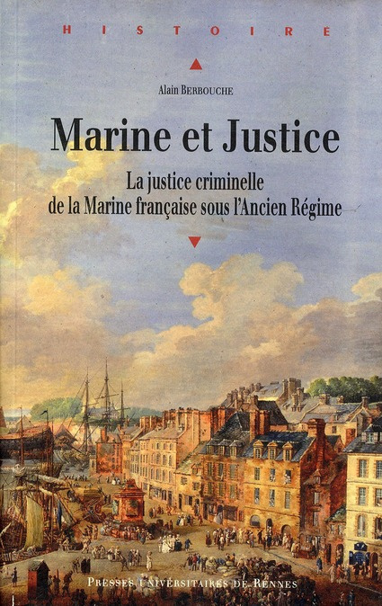 Marine et Justice. La justice criminelle de la Marine française sous l'Ancien Régime
