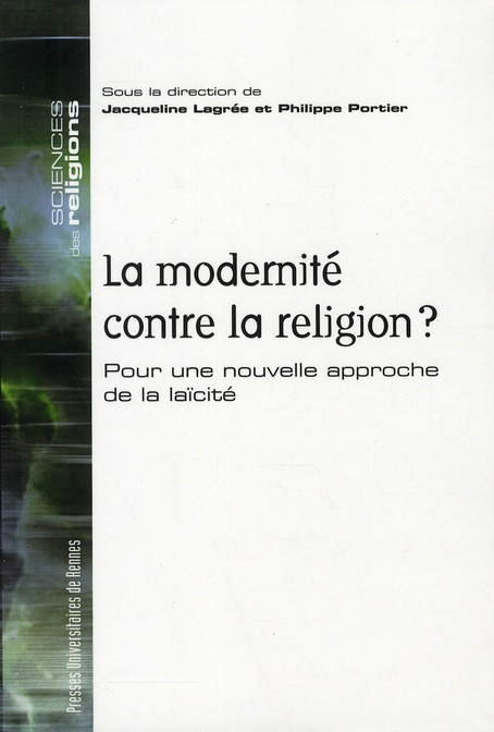 La modernité contre la religion ? Pour une nouvelle approche de la laïcité